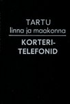 Tartu linna ja maakonna korteritelefonid. Seisuga 1. mai 1990