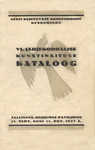 Eesti Kujutavate Kunstnikkude Keskühingu VI. järjekorralise kunstinäituse kataloog. Tallinnas, Harjumäe paviljonis 11. sept. kuni 11. okt. 1927.a.