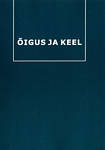 Õigus ja keel. Temaatiline valik Õiguskeeles aastatel 1995-1999 ilmunud kirjutistest