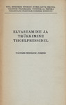 Elvastamine ja trükkimine tiigelpressidel. Tootmis-tehniline juhend