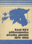 Eesti NSV põllumajandus arvudes aastatel 1970-1989