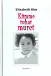 Kümme tuhat muret. Korea sõja orvu elutee
