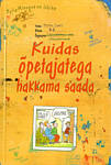 Kuidas õpetajatega hakkama saada