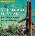 Veesilmad iluaias. Lihtsalt tehtavad veeseaded ja purskkaevud sise- ja välisaedade jaoks