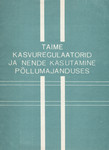 Taime kasvuregulaatorid ja nende kasutamine põllumajanduses