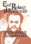 Carl Robert Jakobsonist - tema sõnast tänapäevani