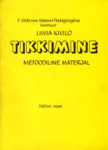 Tikkimine. Metoodiline materjal