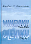 Mineviku elud, oleviku õnn