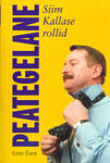 Peategelane. Siim Kallase rollid
