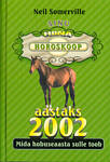 Sinu hiina horoskoop aastaks 2002. Mida hobuseaasta sulle toob