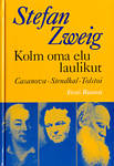 Kolm oma elu laulikut. Casanova. Stendhal. Tolstoi