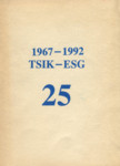 TSIK-ESG 25. 1967-1992