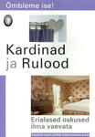 Kardinad ja rulood. Erialased oskused ilma vaevata