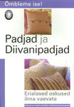 Padjad ja diivanipadjad. Erialased oskused ilma vaevata