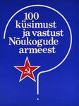 100 küsimust ja vastust Nõukogude armeest