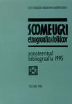 Soome-ugri etnograafia ja folkloor. Annoteeritud bliograafia 1995