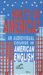 Whats Up, America? Što novava, Amerika?. Audiovideokurs rasgavornava amerikanskava varianta angliiskava jazõka. An audiovisual course in spoken American English