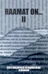 Raamat on.... II eesti bibliofiilia ja raamatuajaloo almanahh