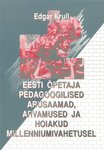 Eesti õpetaja pedagoogilised arusaamad, arvamused ja hoiakud millenniumivahetusel. Küsitluse «Töö klassis õpetaja pilguga» tulemused ja põhijäreldused