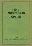 Pime-masinkirja õpetus. Kõigile, kes tahavad õppida masinkirja pime-süsteemi järele ning neile, kes soovivad täiendada oma oskusi sel alal