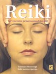 Reiki. Tervenemine ja harmoonia käte abil
