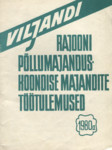 Viljandi Rajooni Põllumajanduskoondise majandite töötulemused 1980. aastal ja X viisaastakul
