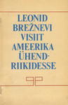 Leonid Brežnevi visiit Ameerika Ühendriikidesse. 18.-25. juuni 1973. Kõned ja dokumendid