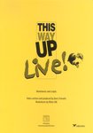 This Way Up Live!. Worksheets and scripts