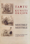 Meistrilt meistrile. Tartu kunstioksjon. Tallinnas Mustpeade Majas 15. märtsil 2000 kell 18.00
