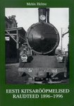 Eesti kitsarööpmelised raudteed 1896-1996