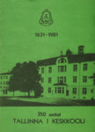 350 aastat Tallinna I Keskkooli 1631-1981. Teadusliku konverentsi teesid, Tallinnas 2. okt. 1981