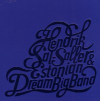 Hendrik Sal-Saller & Estonian Dream Big Band [CD]