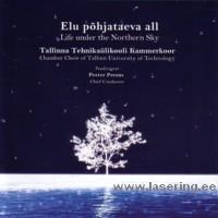 Elu põhjataeva all / Life under the Northern Sky