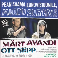 Pean saama Eurovisioonile, muidu suren 2010 [CD+DVD]