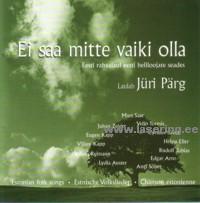 Ei saa mitte vaiki olla [CD]