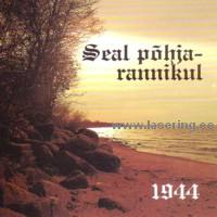 Seal põhjarannikul: Vanad viisid 1944
