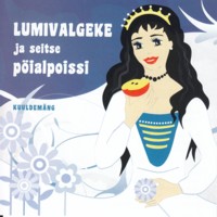 Lumivalgeke ja seitse pöialpoissi [CD]