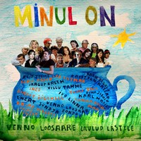 Minul on - Venno Loosaare laulud lastele [CD]