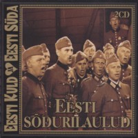 Eesti kuld ja Eesti süda: Eesti sõdurilaulud [2CD]