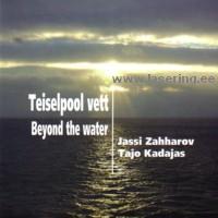 Teiselpool vett / Beyond the Water
