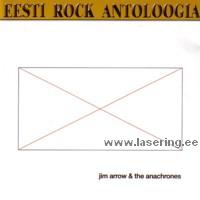 Eesti Rock Antoloogia: Jim Arrow & the Anachrones [CD]