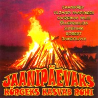 Jaanipäevaks kõrgeks kasvab rohi [CD]