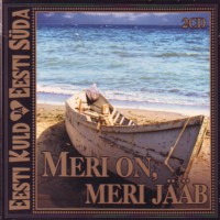 Eesti kuld ja Eesti süda: Meri on, meri jääb... [2CD]