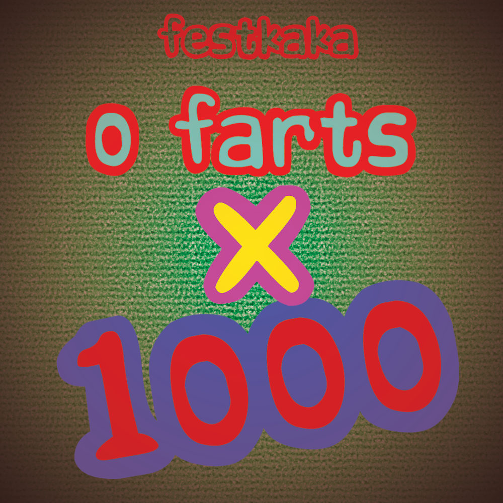 0 Farts X 1000