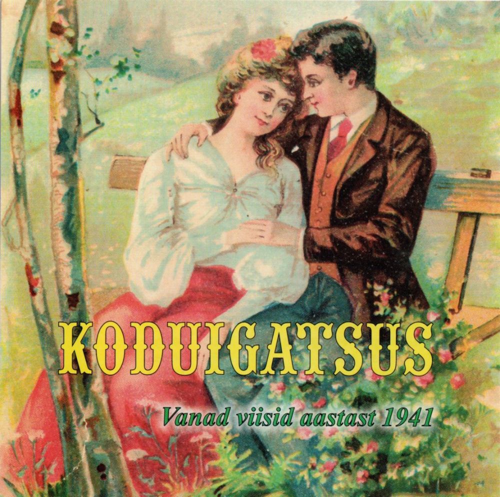 Koduigatsus Vanad viisid aastast 1941